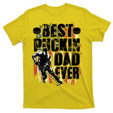 Cool Best Puckin Dad Ever Hockey Dad T-Shirt
