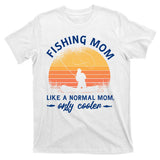 Cool Fishing Mom T-Shirt