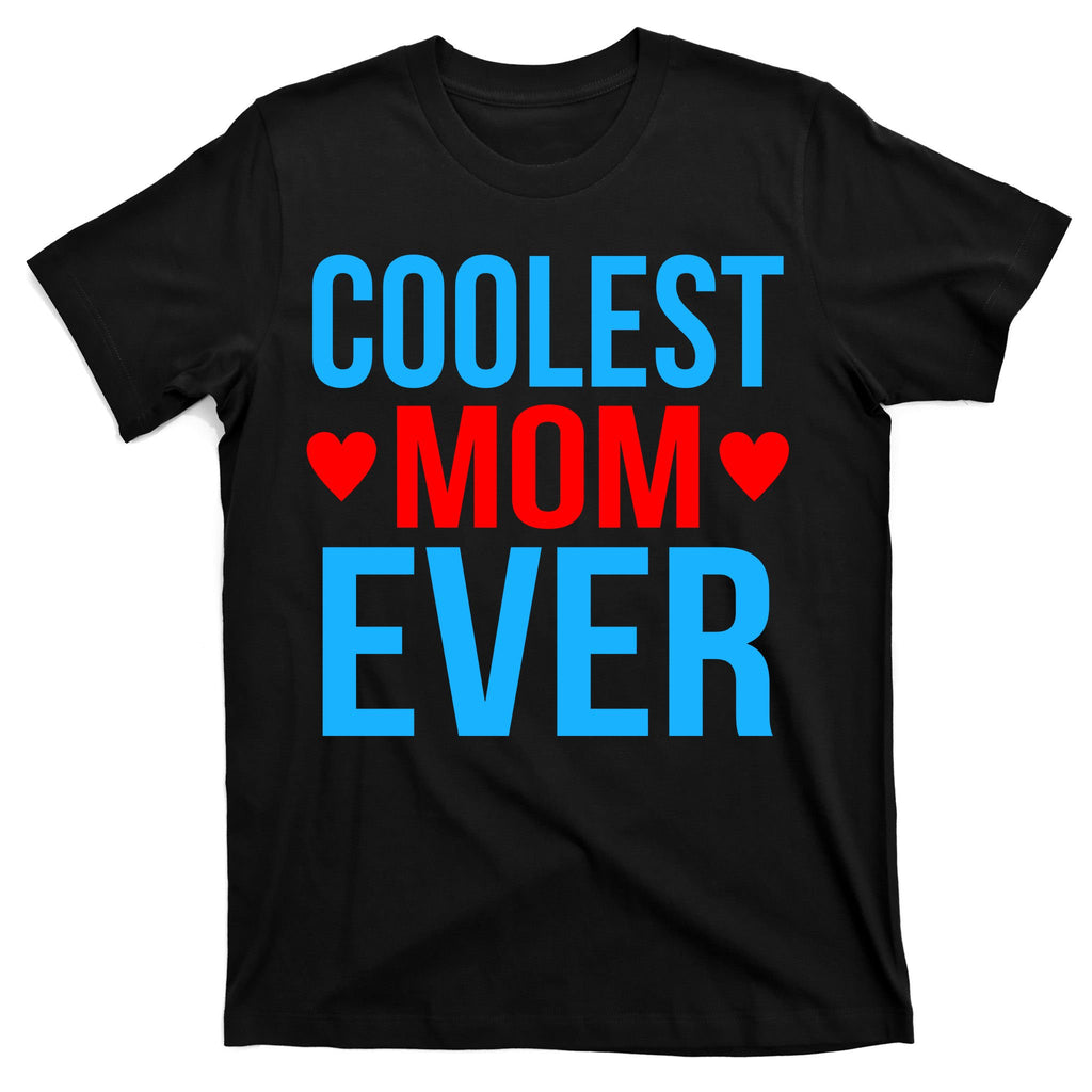 Coolest Mom Ever Hearts T-Shirt