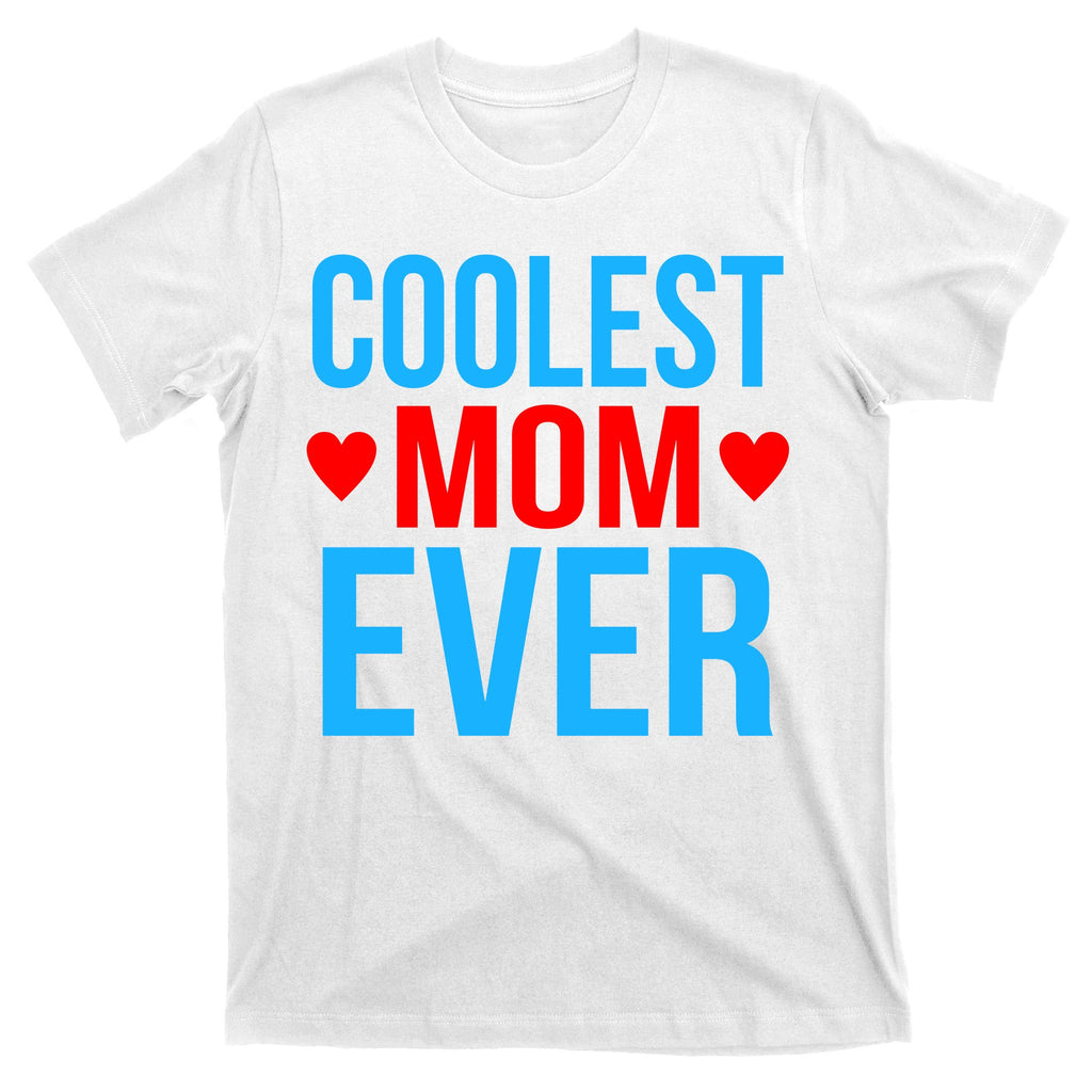 Coolest Mom Ever Hearts T-Shirt