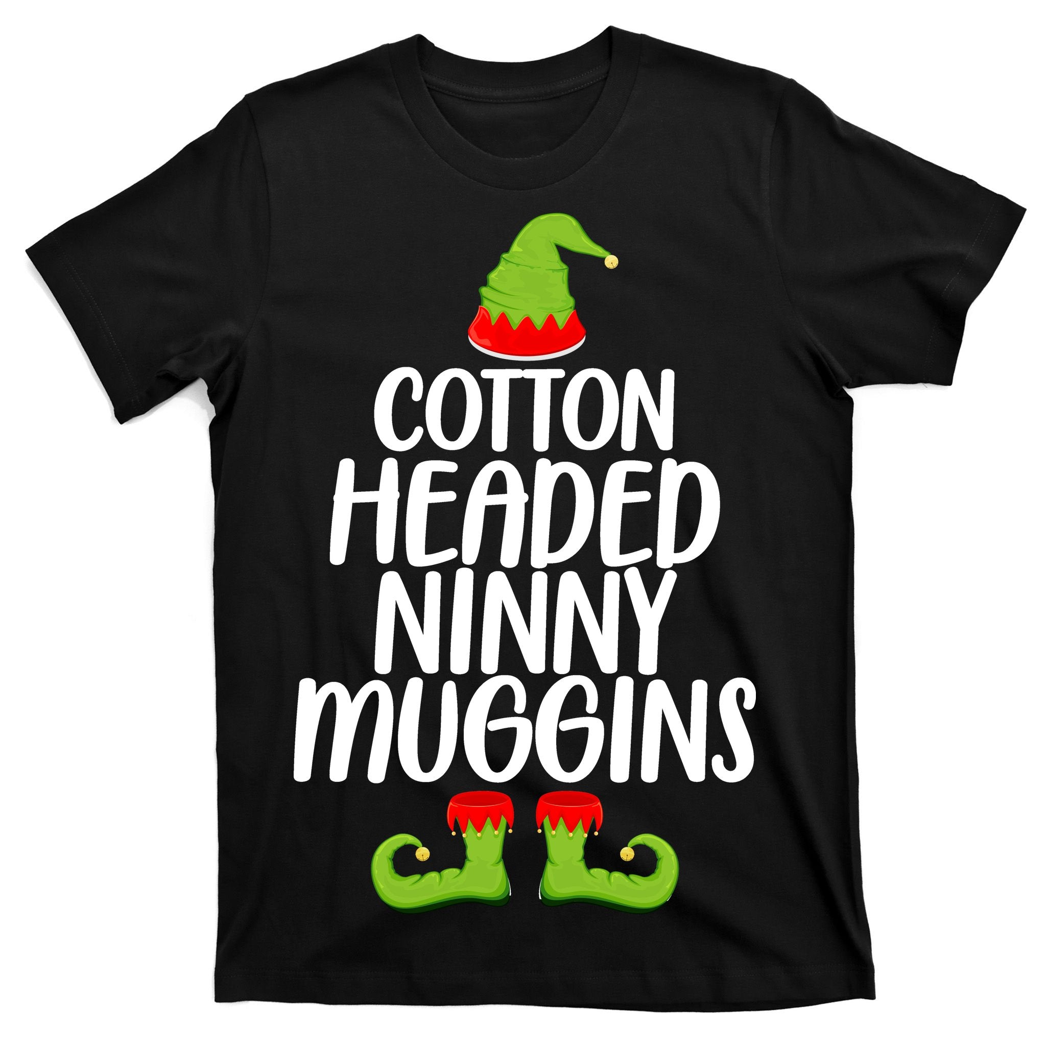 Cotton Headed Ninny Muggins T-Shirt
