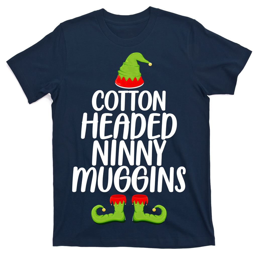 Cotton Headed Ninny Muggins T-Shirt