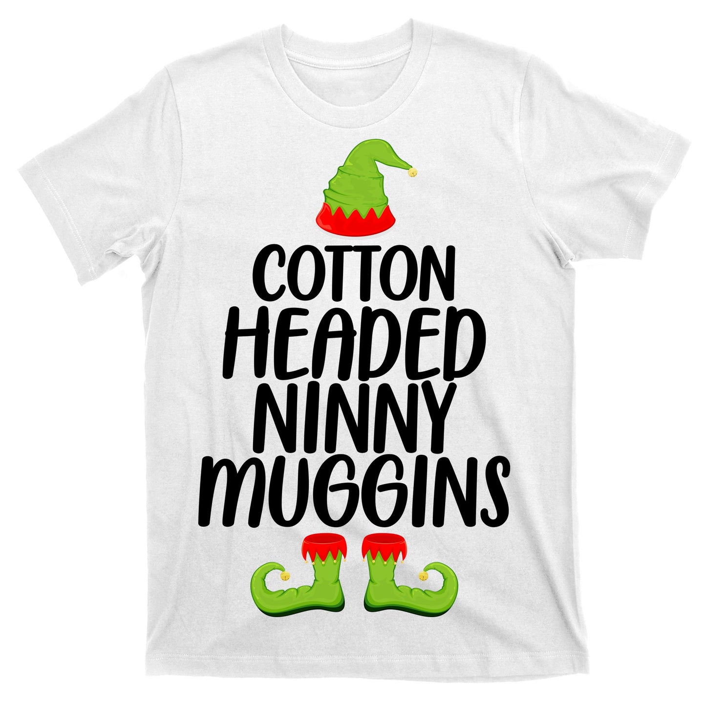 Cotton Headed Ninny Muggins T-Shirt