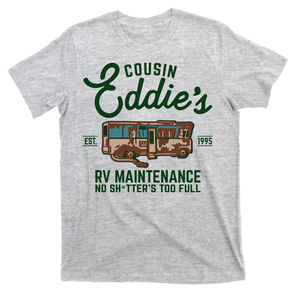 Cousin Eddie's RV Maintenance Shitters Too Full T-Shirt