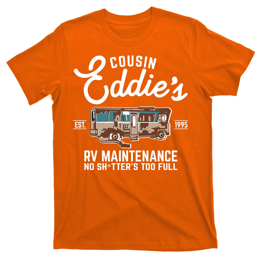 Cousin Eddie's RV Maintenance Shitters Too Full T-Shirt