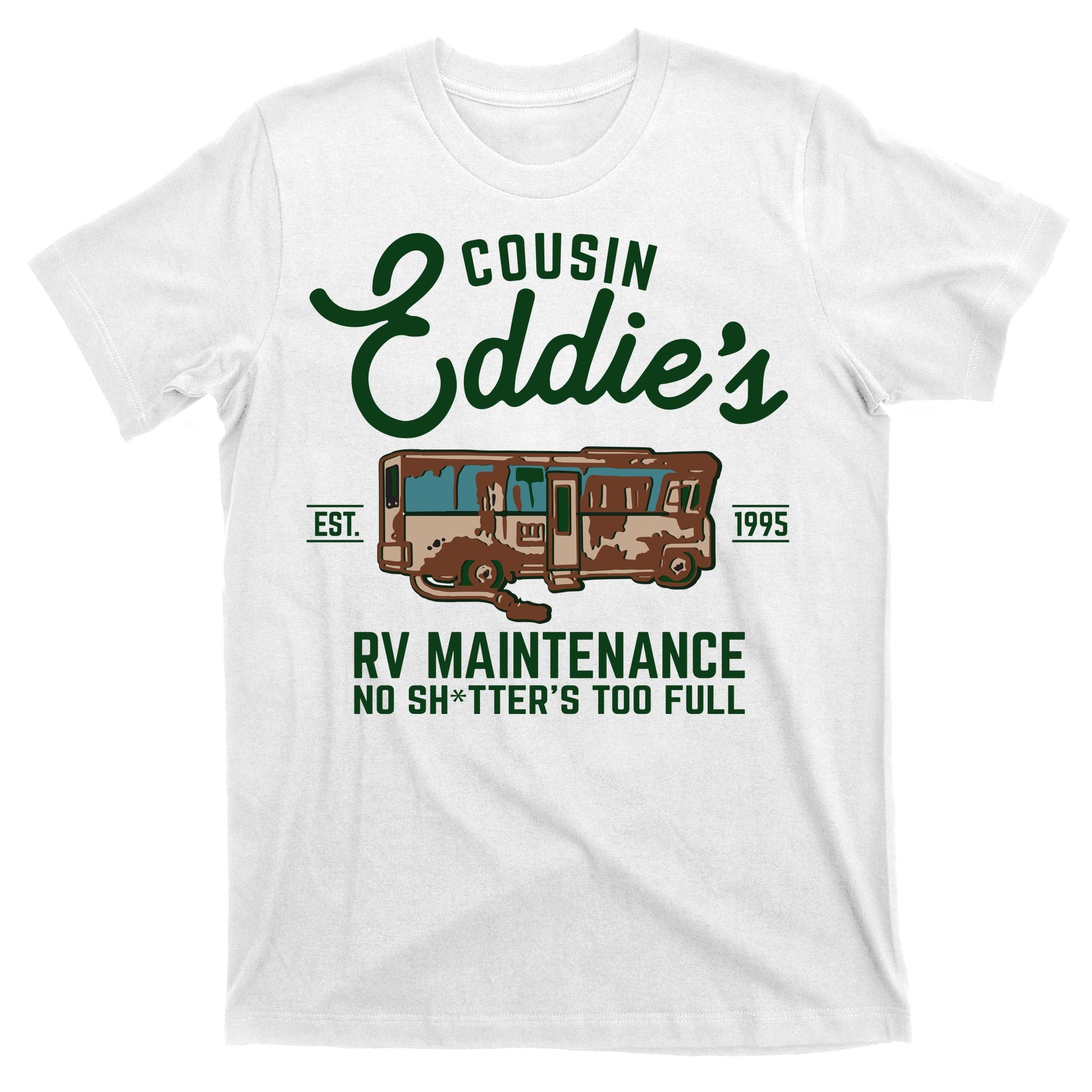Cousin Eddie's RV Maintenance Shitters Too Full T-Shirt