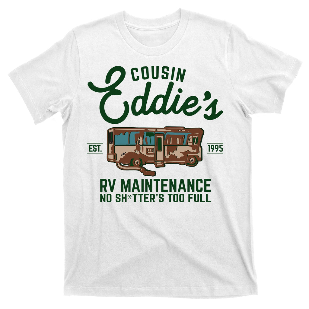 Cousin Eddie's RV Maintenance Shitters Too Full T-Shirt