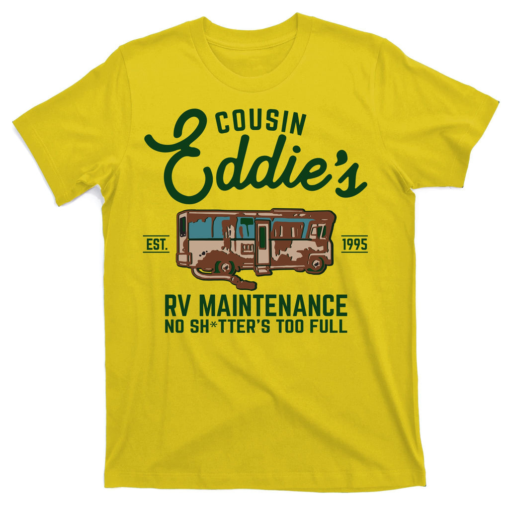 Cousin Eddie's RV Maintenance Shitters Too Full T-Shirt