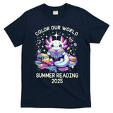 Color Our World Summer Reading Program 2025 Cute Axolotl Gift T-Shirt