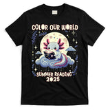 Color Our World Summer Reading Program 2025 Funny Axolotl T-Shirt