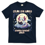 Color Our World Summer Reading Program 2025 Funny Axolotl T-Shirt