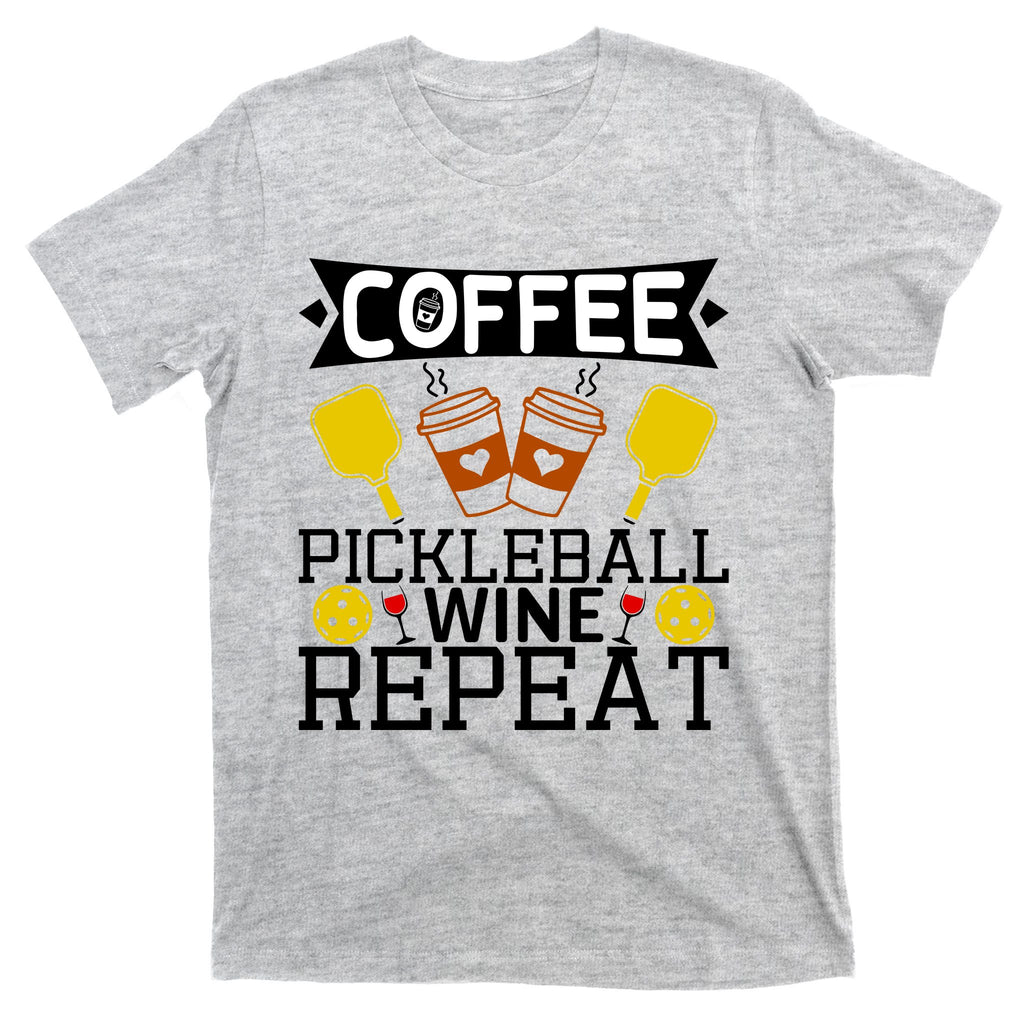 Coffee Pickleball Wine Repeat T-Shirt