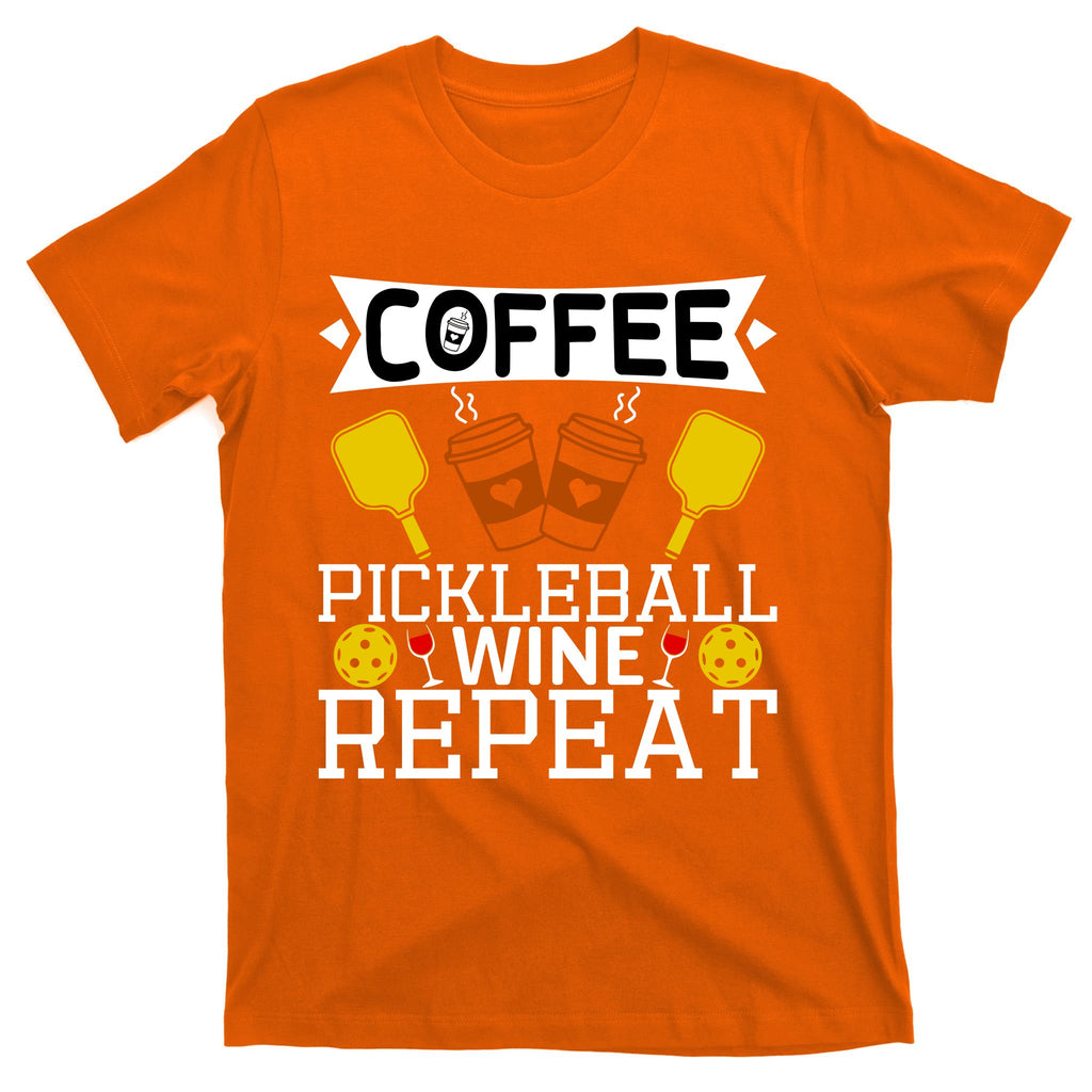 Coffee Pickleball Wine Repeat T-Shirt