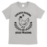 Chicken Raising & Jesus Praising T-Shirt