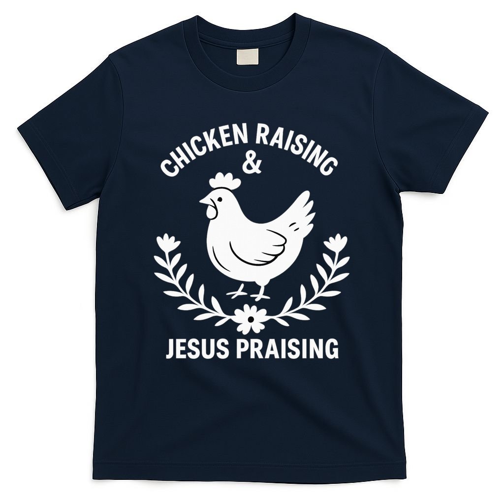 Chicken Raising & Jesus Praising T-Shirt