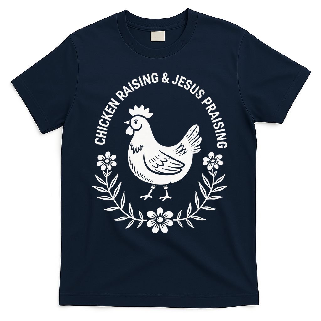 Chicken Raising & Jesus Praising T-Shirt