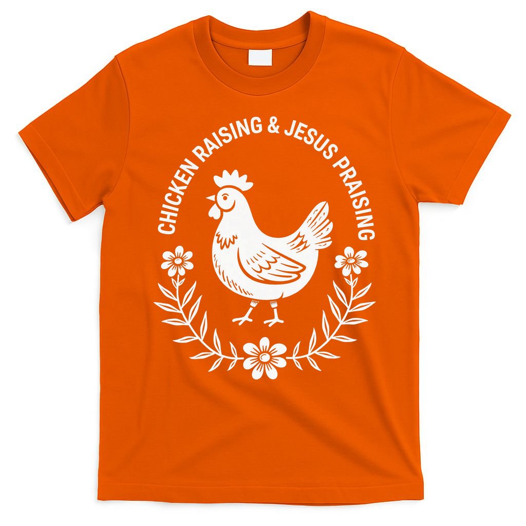 Chicken Raising & Jesus Praising T-Shirt