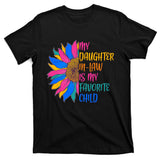 Colorful Sunflower My Daughter In Law Is My Favorite Child T-Shirt