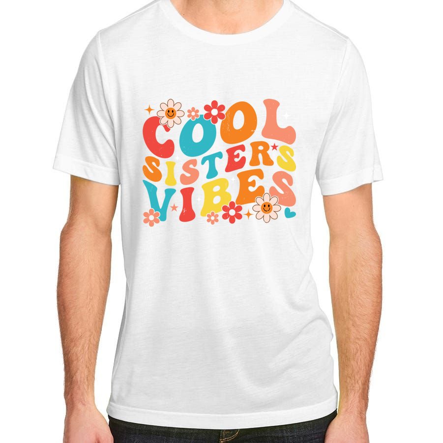 Cool Sisters Vibes Family Matching Sisters Crew Retro Groovy Great Gift Adult ChromaSoft Performance T-Shirt