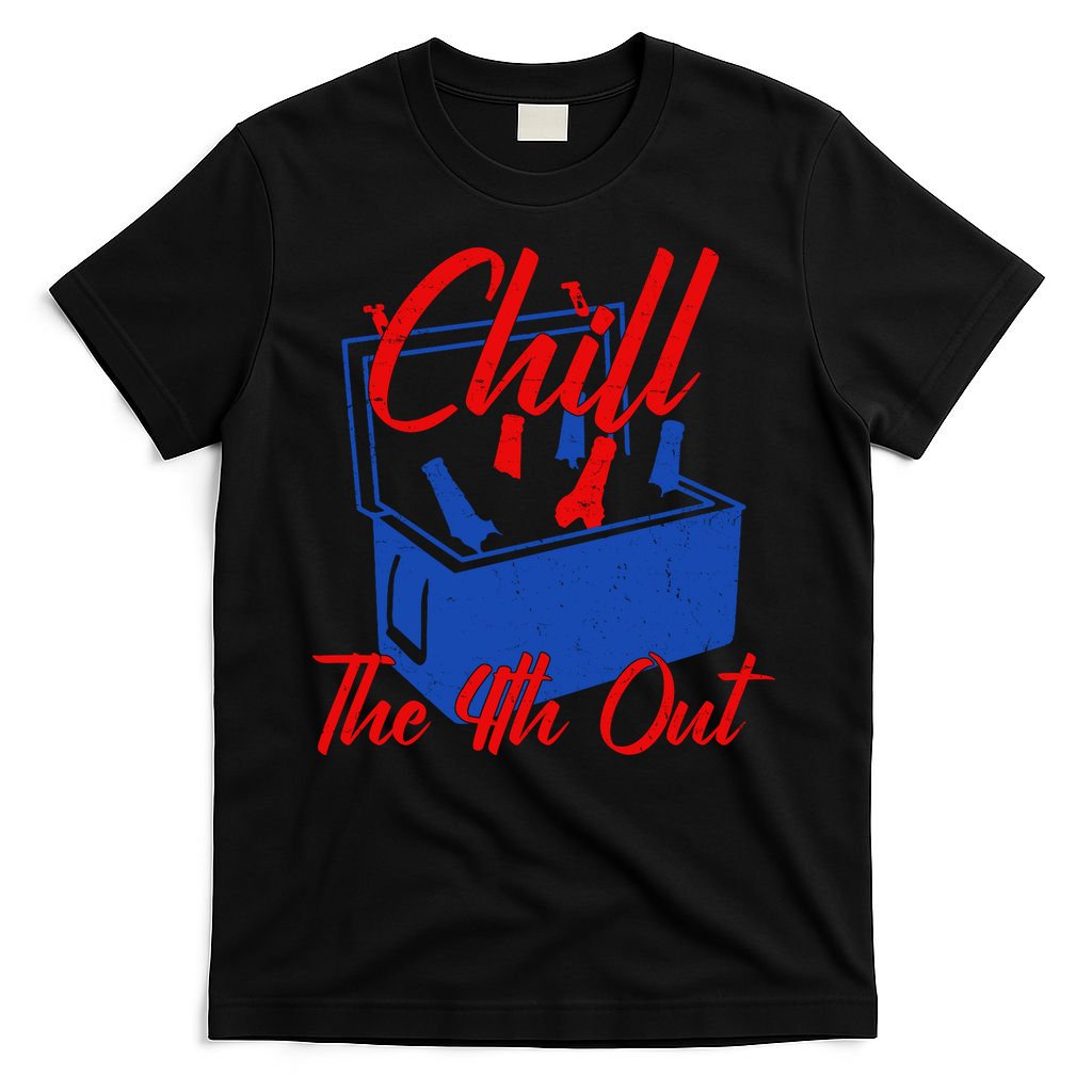 Chill The 4th Out Funny Fourth Of July Beer Cooler T-Shirt