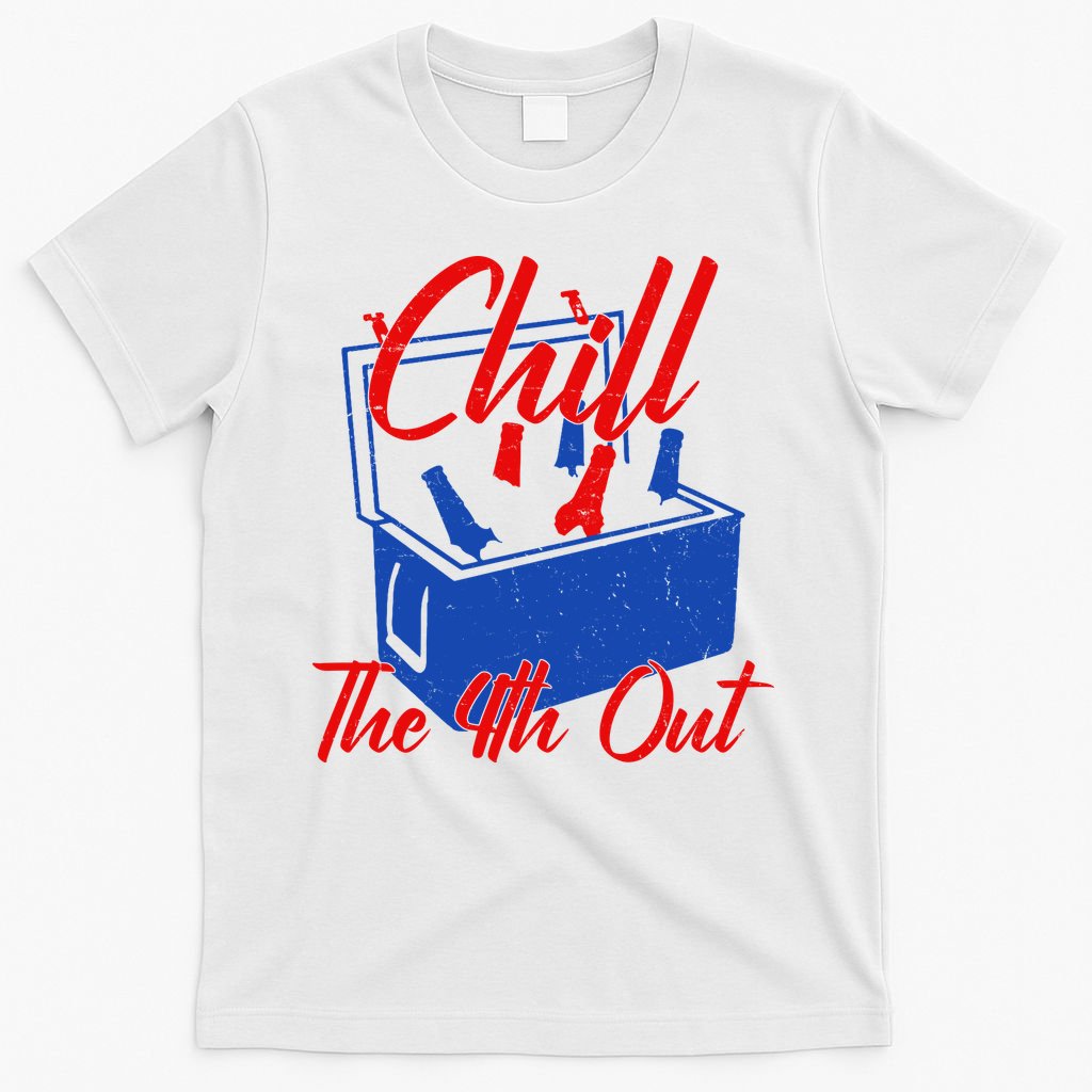 Chill The 4th Out Funny Fourth Of July Beer Cooler T-Shirt