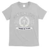 Confirmation Thanks Be To God Christian Catholic Jesus T-Shirt