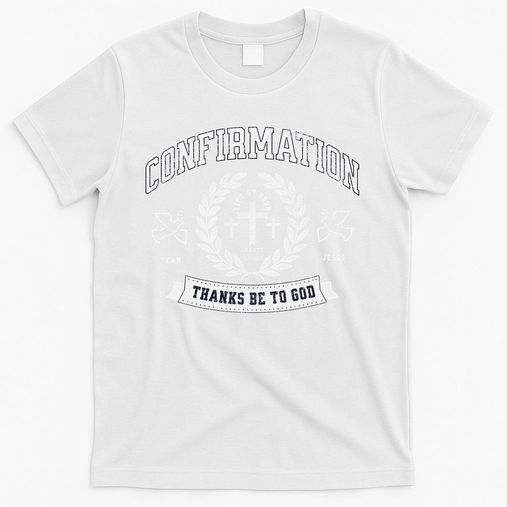 Confirmation Thanks Be To God Christian Catholic Jesus T-Shirt
