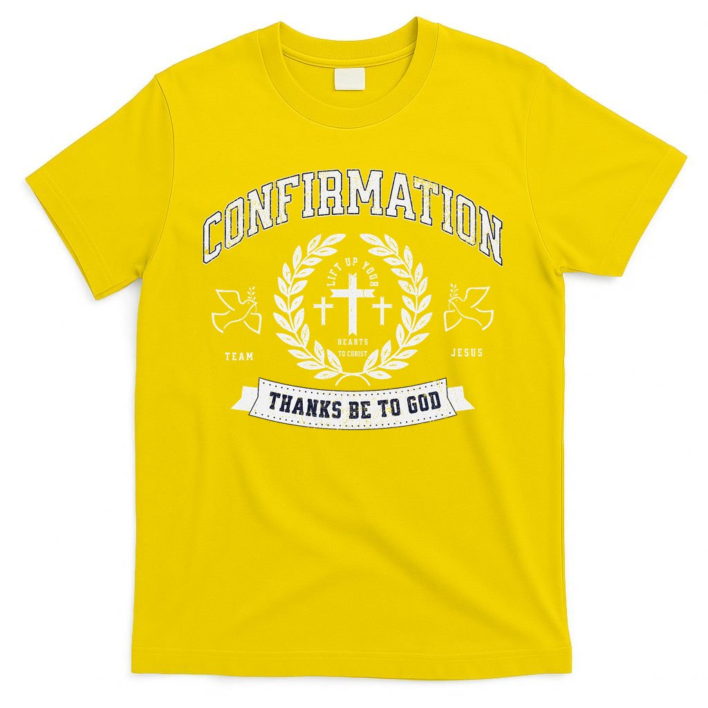Confirmation Thanks Be To God Christian Catholic Jesus T-Shirt