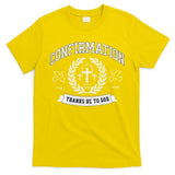 Confirmation Thanks Be To God Christian Catholic Jesus T-Shirt