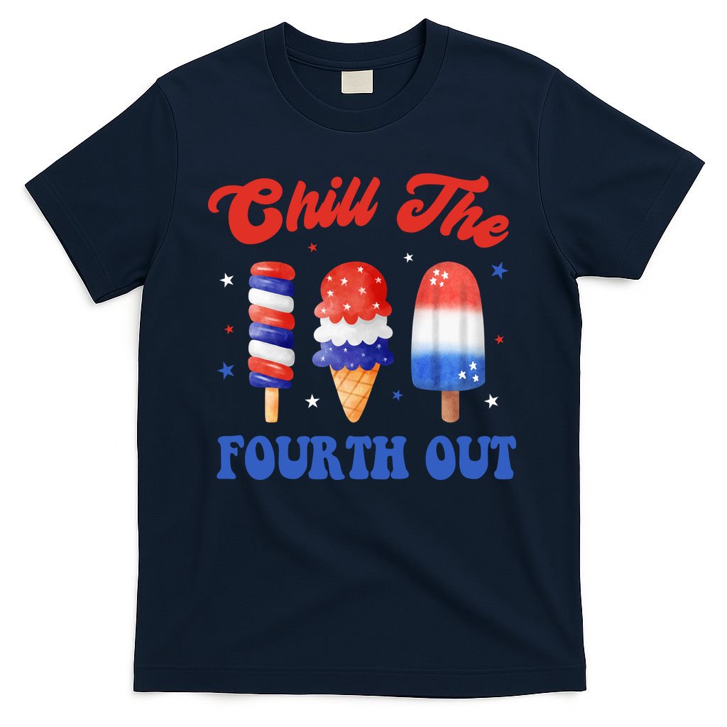 Chill The Fourth Out Funny 4th Of July Icecream T-Shirt