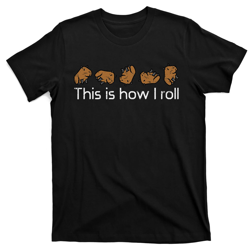 Capybara This Is How I Roll Cute Capy Rodent T-Shirt