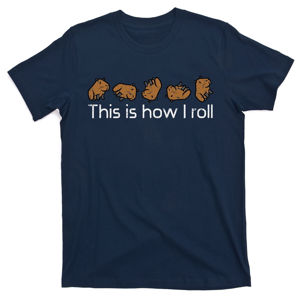 Capybara This Is How I Roll Cute Capy Rodent T-Shirt