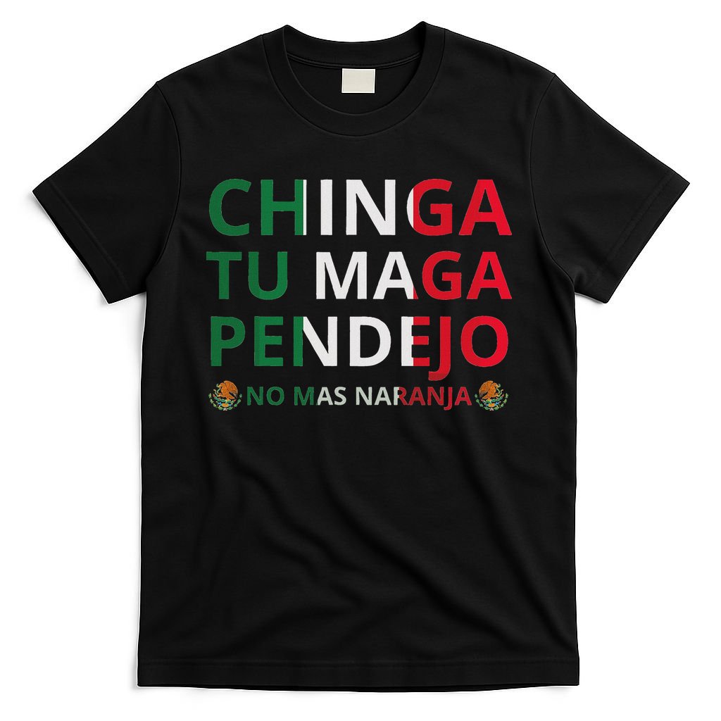 Chinga Tu Maga Patriotic Mexican Trump T-Shirt