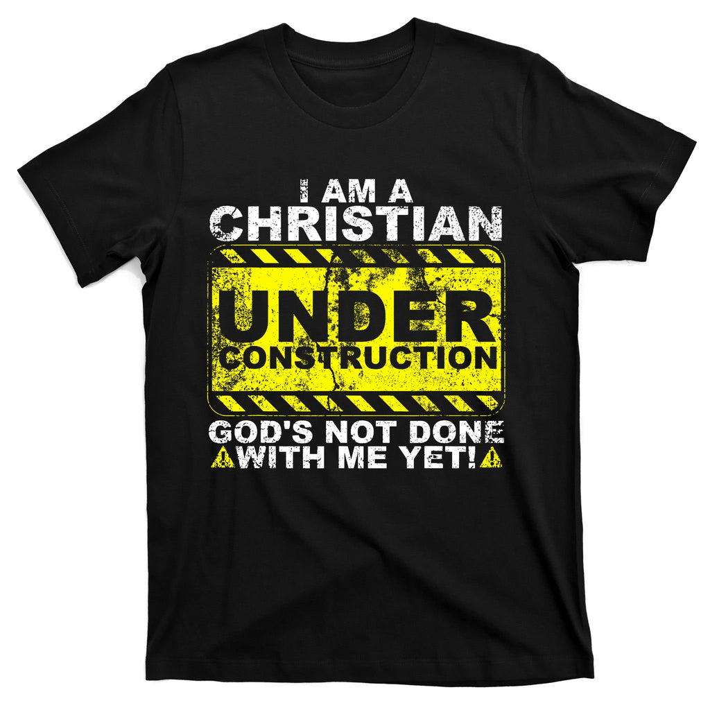 Christian Under Construction Catholic T-Shirt