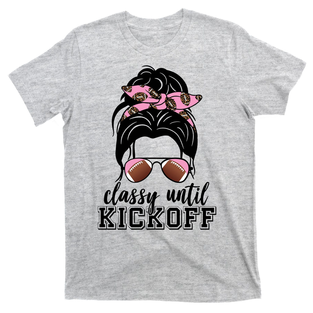 Classy Until Kickoff Football Hair Bun T-Shirt