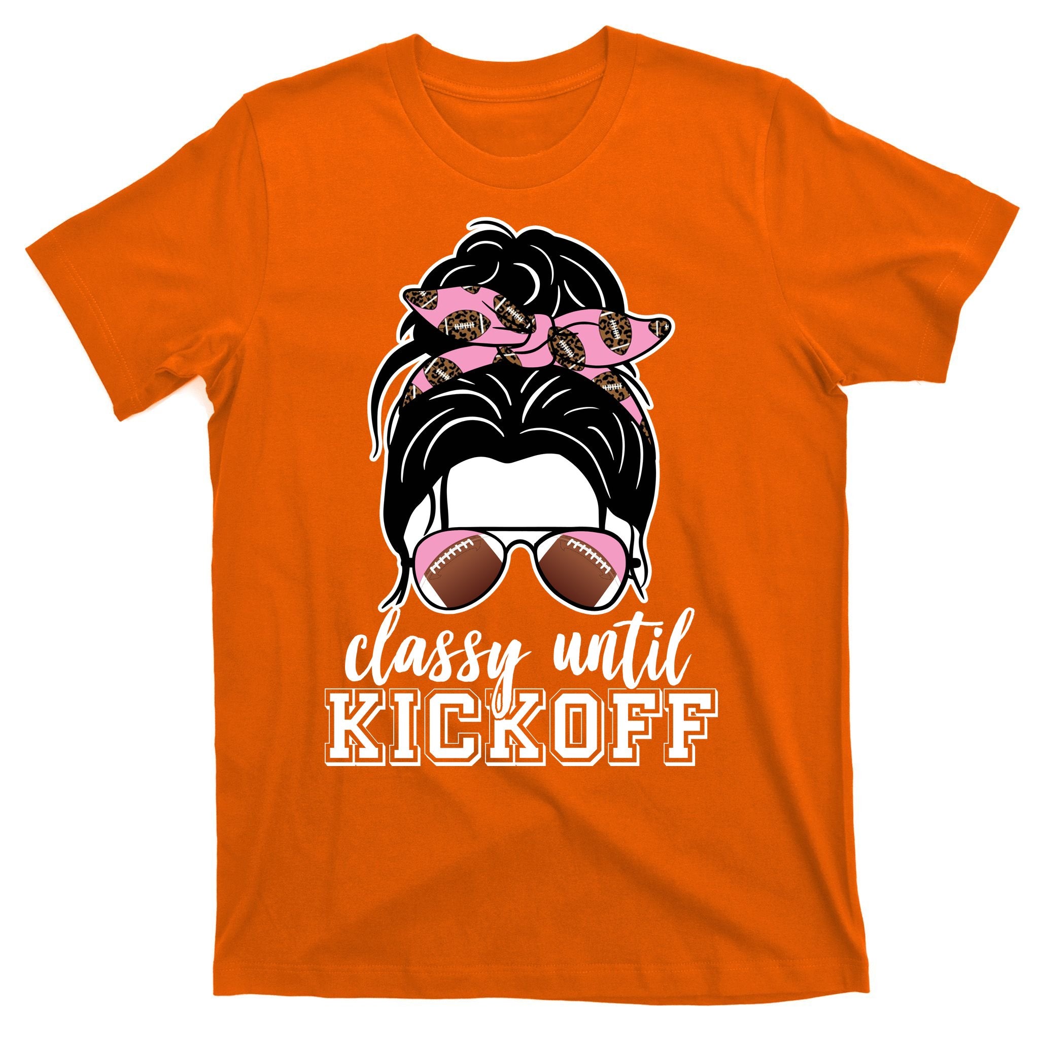 Classy Until Kickoff Football Hair Bun T-Shirt