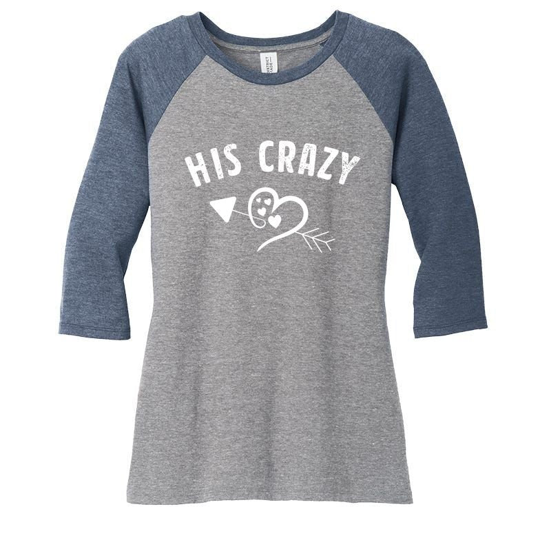 Couple Valentines Day His Crazy Funny Gift For Her Lover Matching Gift Women's Tri-Blend 3/4-Sleeve Raglan Shirt