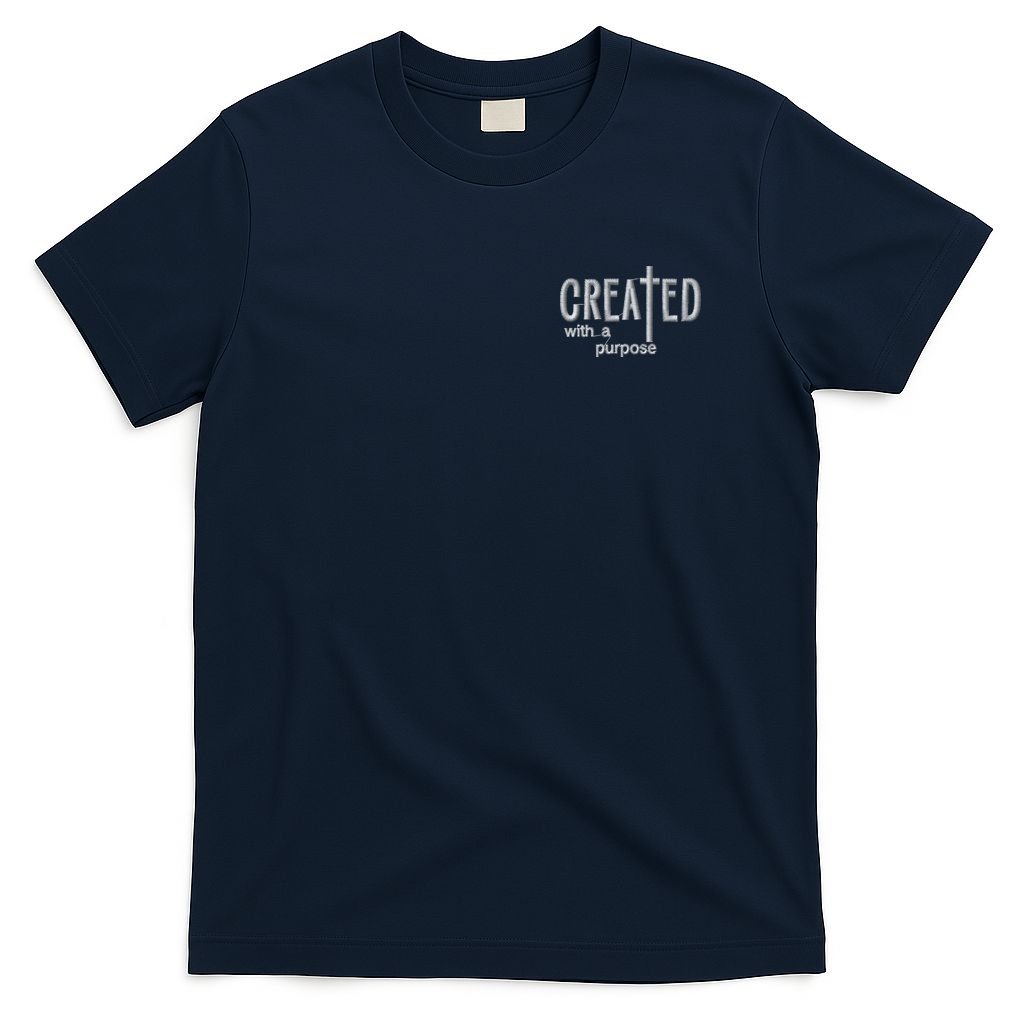 Created With A Purpose Christian Faith Jesus Embroidered Embroidered T-Shirt