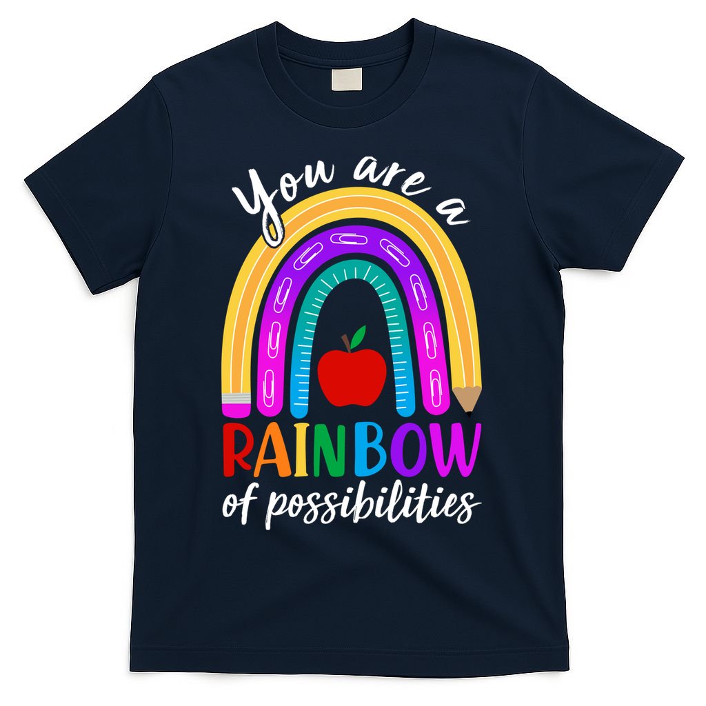 Cute You Are A Rainbow Of Possiblities Back To School Rainbow T-Shirt