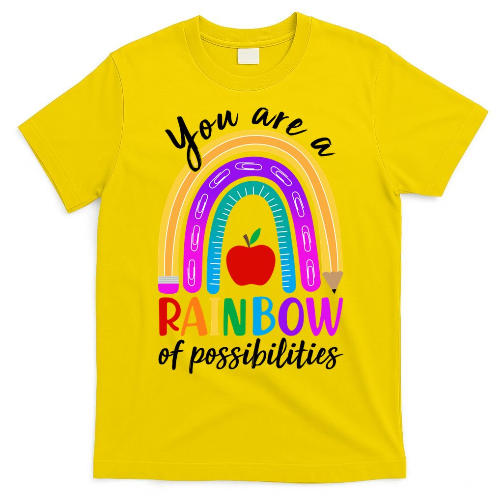 Cute You Are A Rainbow Of Possiblities Back To School Rainbow T-Shirt