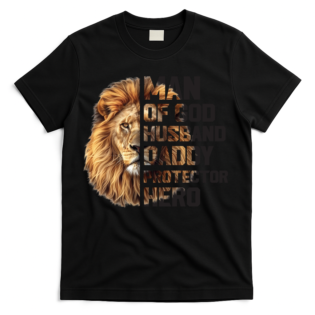 Man Of God Husband Daddy Protector Hero Dad Lion Father's Day T-Shirt