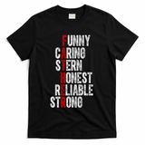 Fathers Funny Caring Stern Honest Reliable Strong T-Shirt