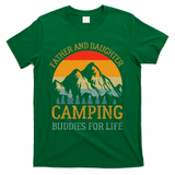 Father And Daughter Camping Buddies For Life Gift For Dad T-Shirt