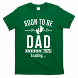 Funny Soon To Be Dad Est 2026 Loading T-Shirt