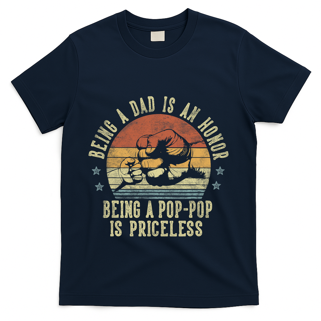 Being A Dad Is An Honor Being A Poppop Is Priceless Poppop T-Shirt