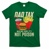 Dad Tax Making Sure It's Not Poison Funny Father's Day T-Shirt