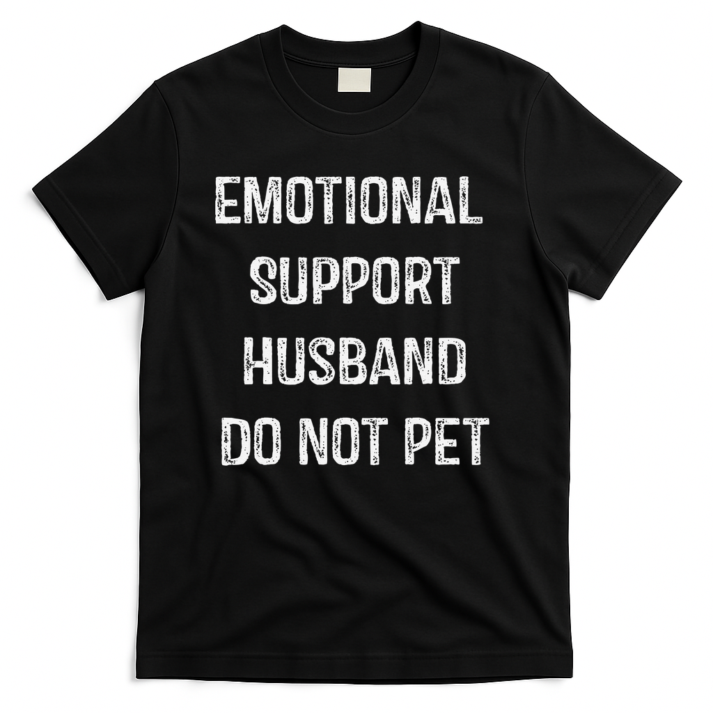 Emotional Support Husband Do Not Pet T-Shirt