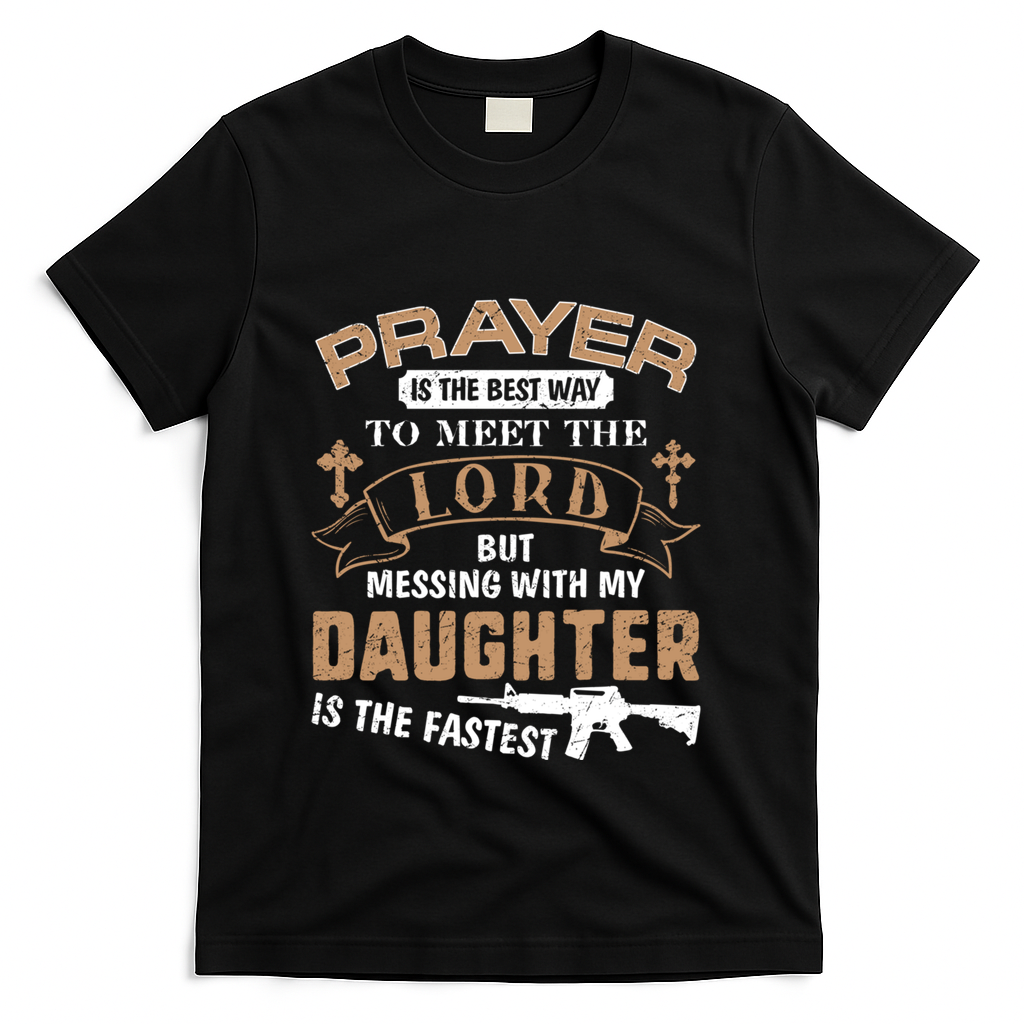 Proud Daddy Saying If You Mess With My Daughter Funny Dad Meaningful Gift T-Shirt