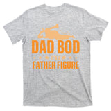 Dad Bod It's A Father Figure Funny  T-Shirt