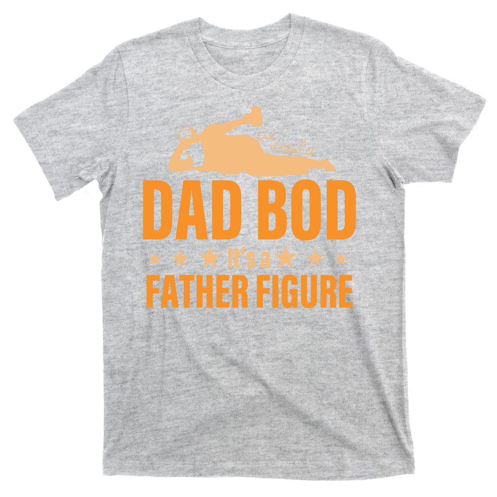 Dad Bod It's A Father Figure Funny  T-Shirt